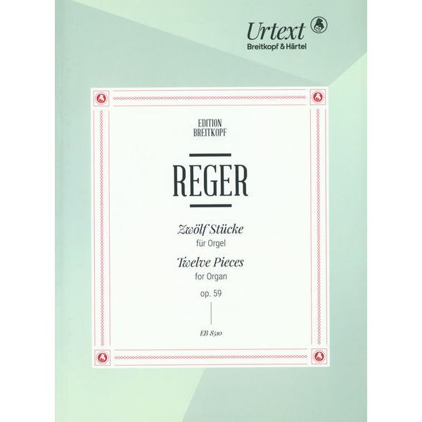 Breitkopf & Härtel Reger Zwölf Stücke for Orgel